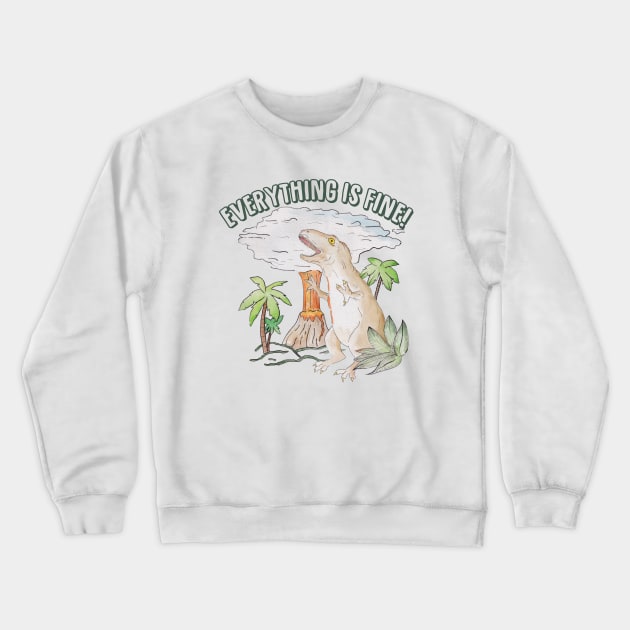 Everything is fine! Dino meltdown 2020 watercolor funny scene Crewneck Sweatshirt by wanderinglaur